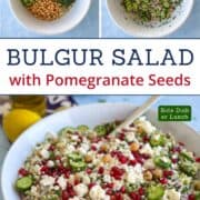 Overhead photo collage showing ingredients and final dish for Mediterranean bulgur salad with chickpeas, herbs, cucumber, feta, and pomegranate seeds. Text overlay reads “Bulgur Salad with Pomegranate Seeds – Side Dish or Lunch.”