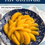 Fresh orange supremes arranged on a blue floral plate. Tutorial graphic with text overlay “How to Supreme an Orange” highlights a step-by-step guide for segmenting citrus wedges without peel or pith.