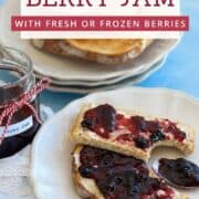 Small batch berry jam spread on toast with fresh or frozen berries.